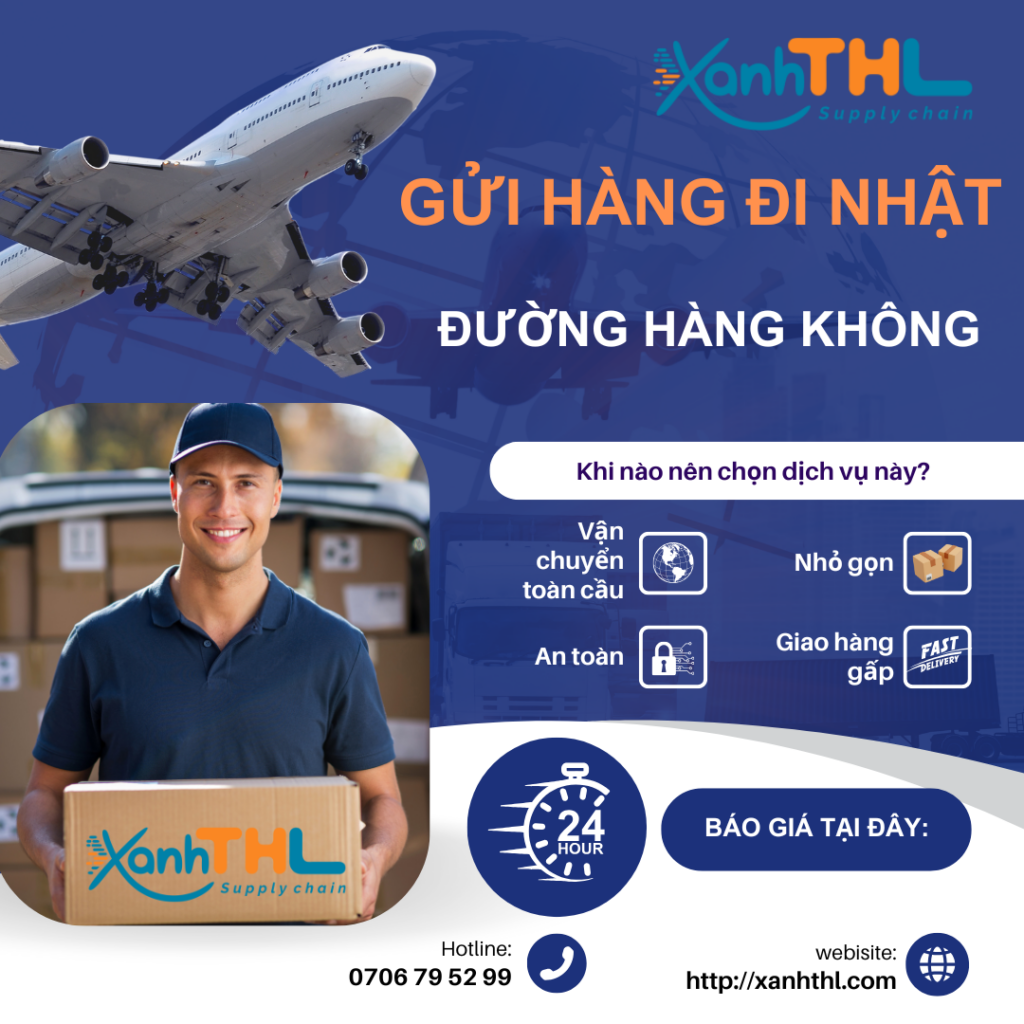 Dịch vụ gửi hàng đi Nhật bằng đường hàng không - Dịch vụ vận chuyển nhanh chóng, uy tín tại Xanh THL