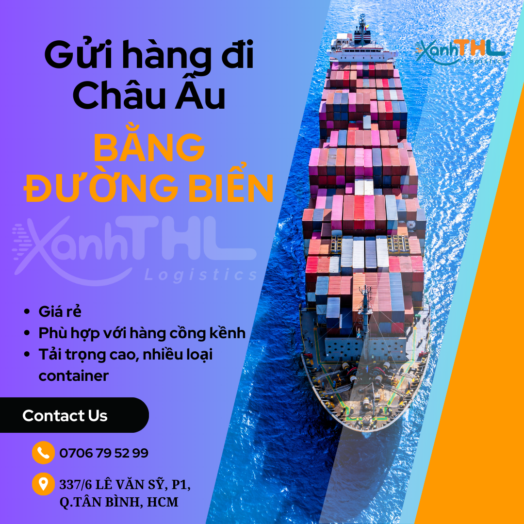Dch v gi hng i Chu u bng ng bin  XanhTHL chuyn vn chuyn hng cng knh chi ph tit kim nhiu loi container Lin h ngay  nhn bo gi