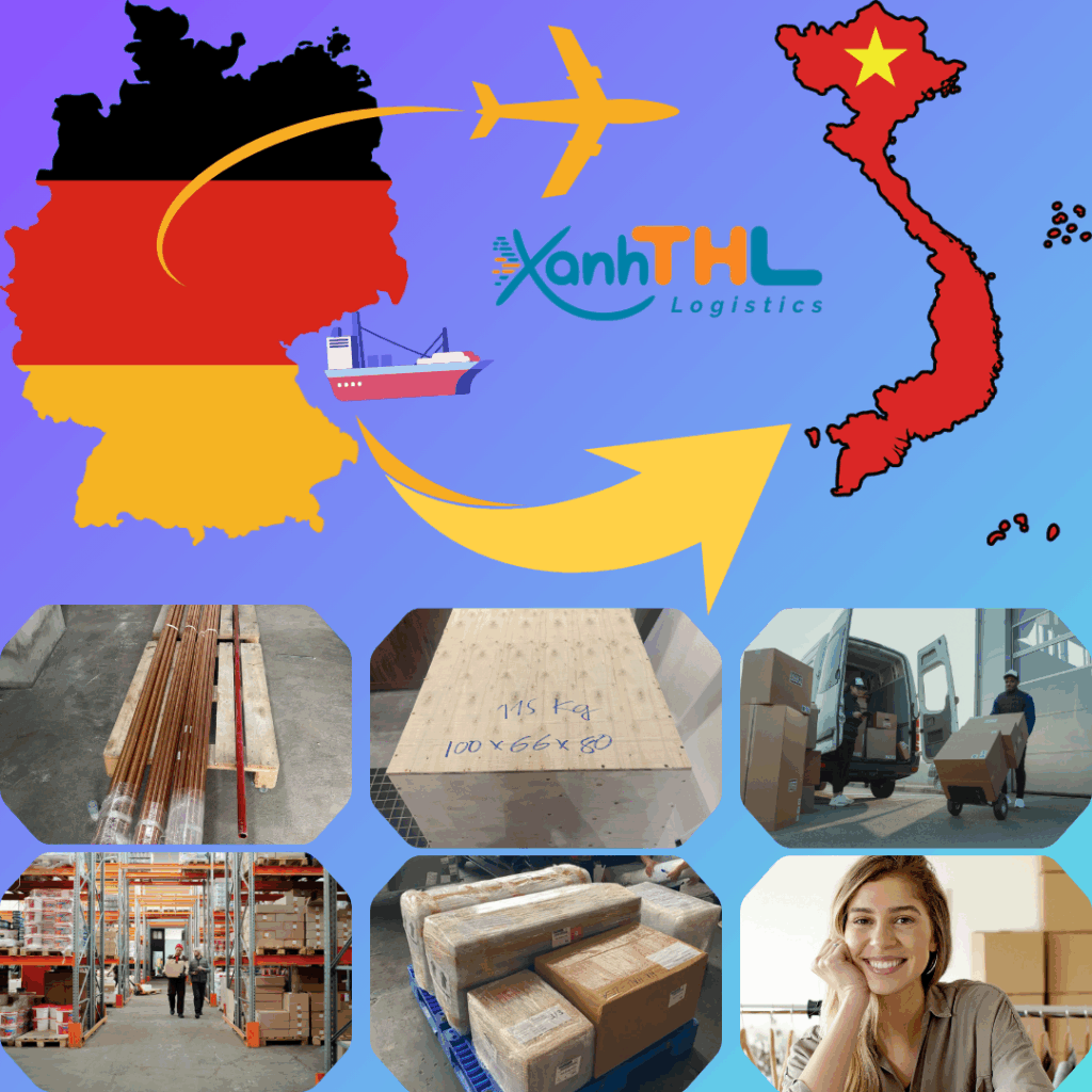 Vận chuyển hàng từ Đức về Việt Nam an toàn, nhanh chóng với Xanh THL Logistics.