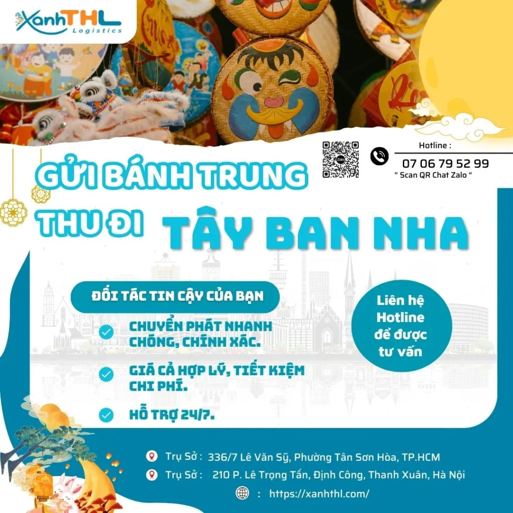 Dịch vụ gửi bánh Trung thu đi Tây Ban Nha uy tín, nhanh chóng, an toàn, hỗ trợ 24/7 – XanhTHL Logistics.