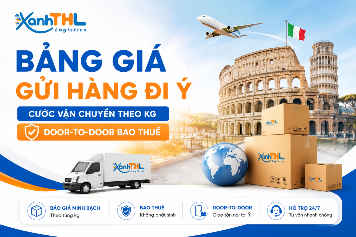 Bảng giá gửi hàng đi Ý – Cước vận chuyển theo kg, Door-to-Door bao thuế