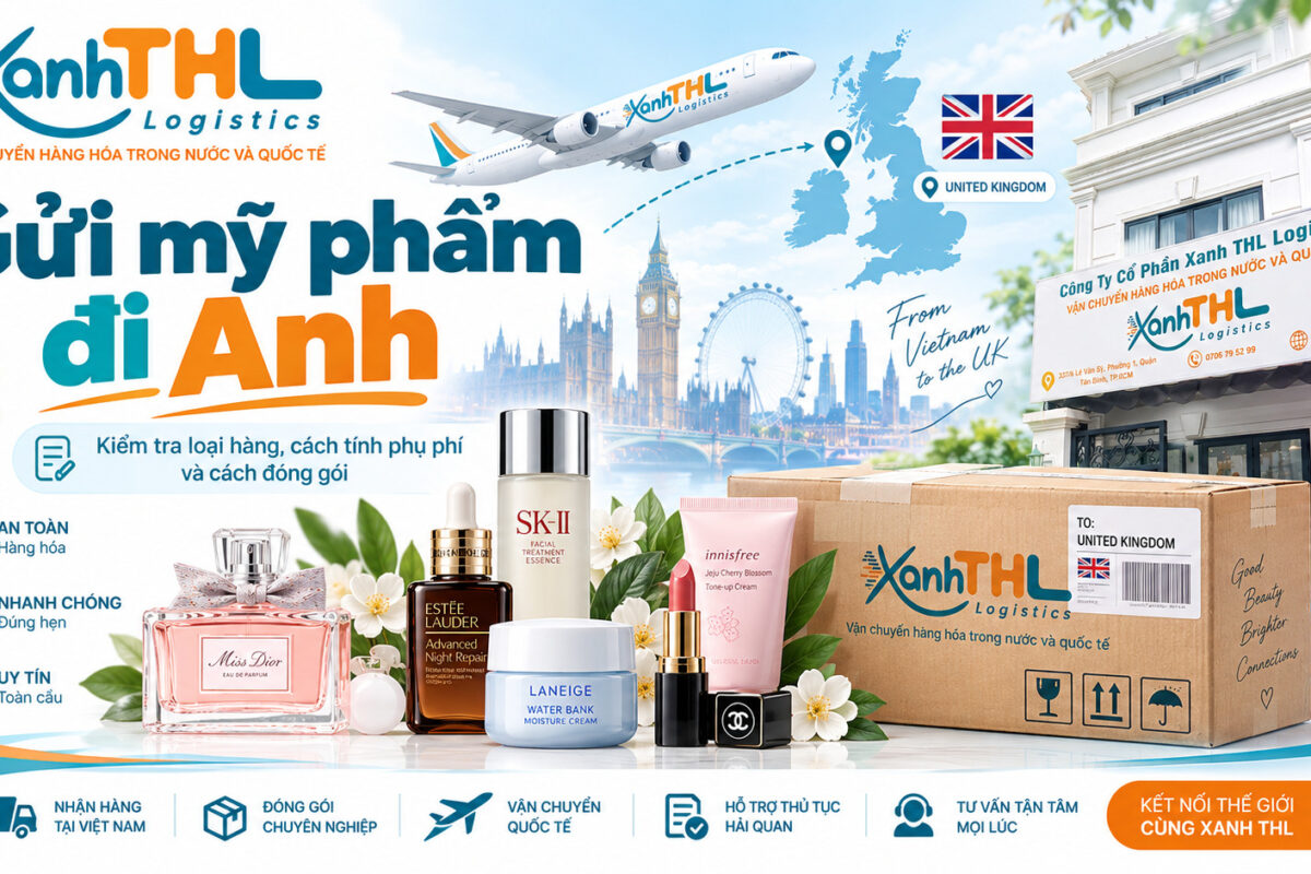 Gửi mỹ phẩm đi Anh: bảng giá & cách đóng gói